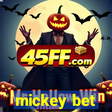 mickey bet
